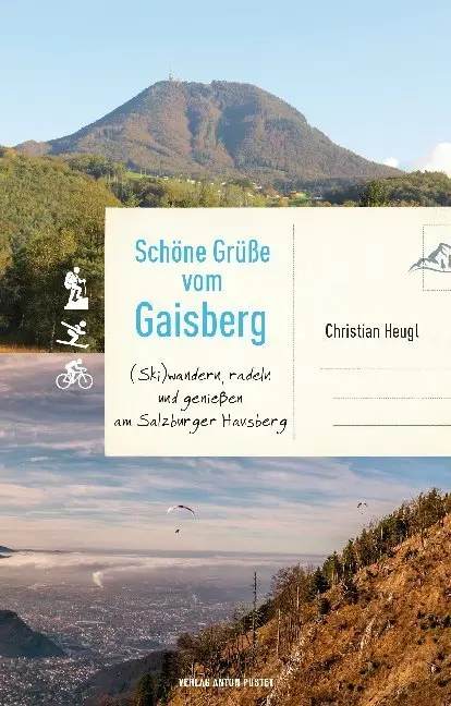 Cover: 9783702509477 | Schöne Grüße vom Gaisberg | Christian Heugl | Taschenbuch | 240 S.