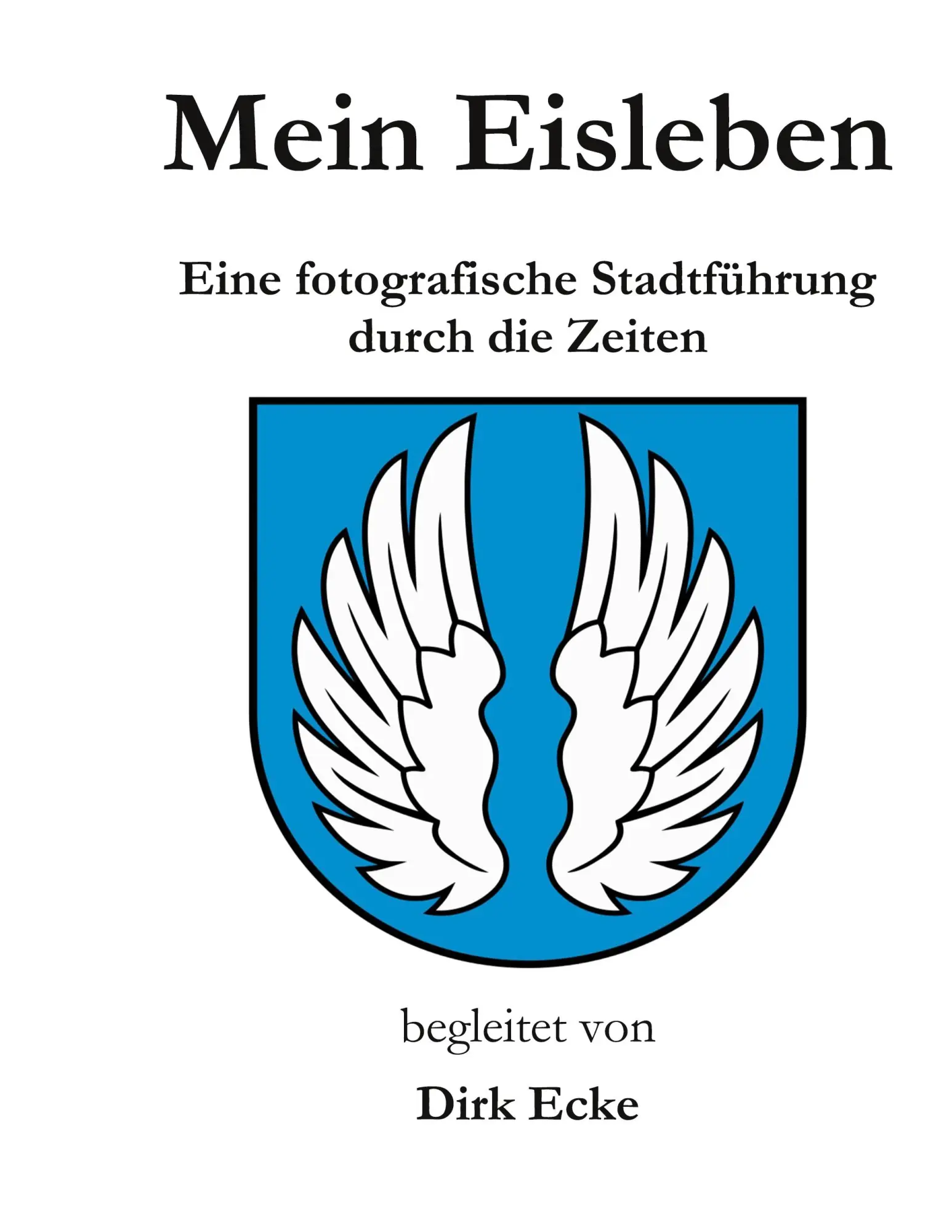Cover: 9783757819477 | Mein Eisleben | Eine fotografische Stadtführung durch die Zeiten