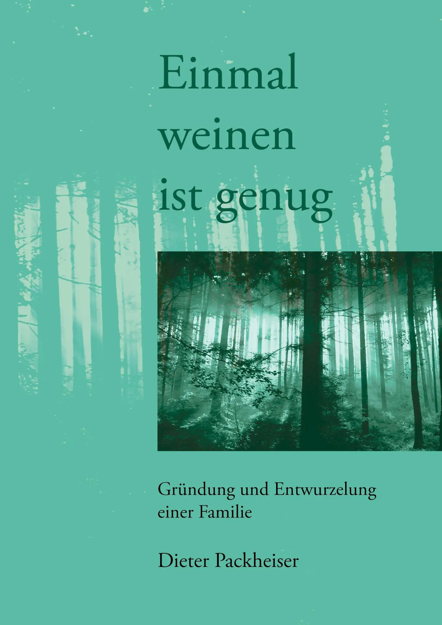 Cover: 9783833429477 | Einmal weinen ist genug | Gründung und Entwurzelung einer Familie