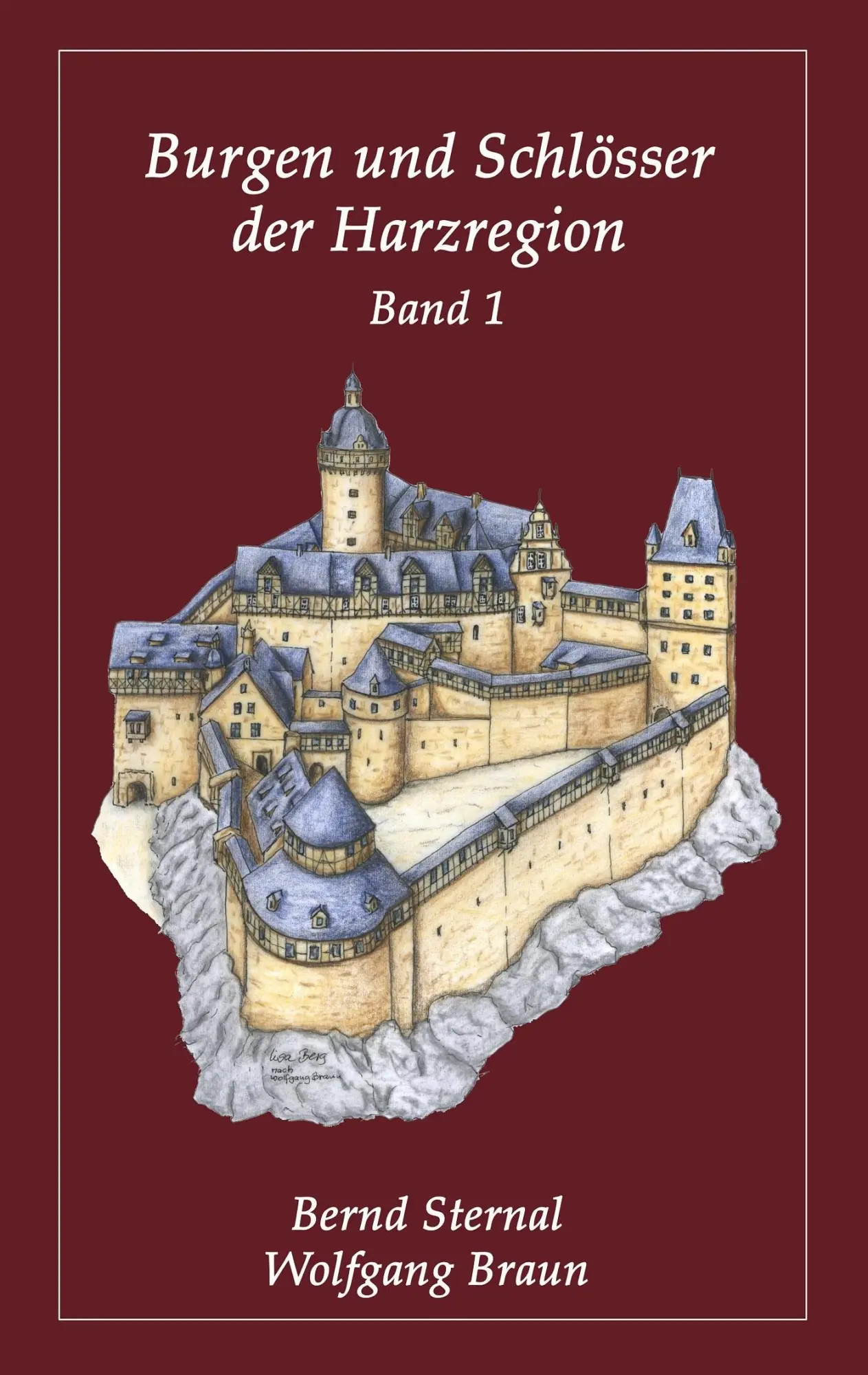 Cover: 9783842339477 | Burgen und Schlösser der Harzregion | Band 1 | Bernd Sternal (u. a.)