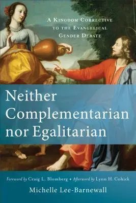 Cover: 9780801039577 | Neither Complementarian Nor Egalitarian | Michelle Lee-Barnewall