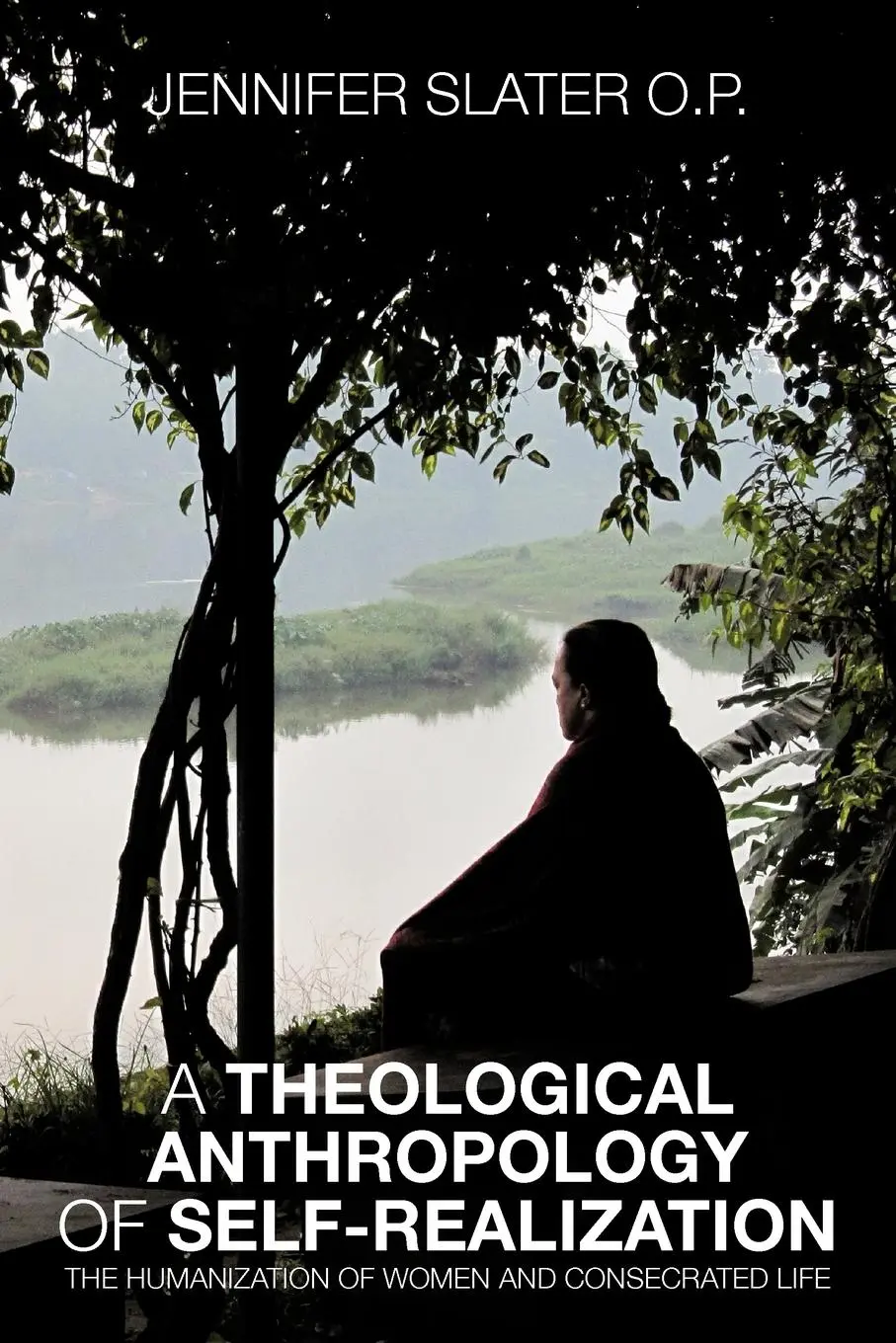 Cover: 9781477219577 | A Theological Anthropology of Self-Realization | Jennifer Slater O. P.