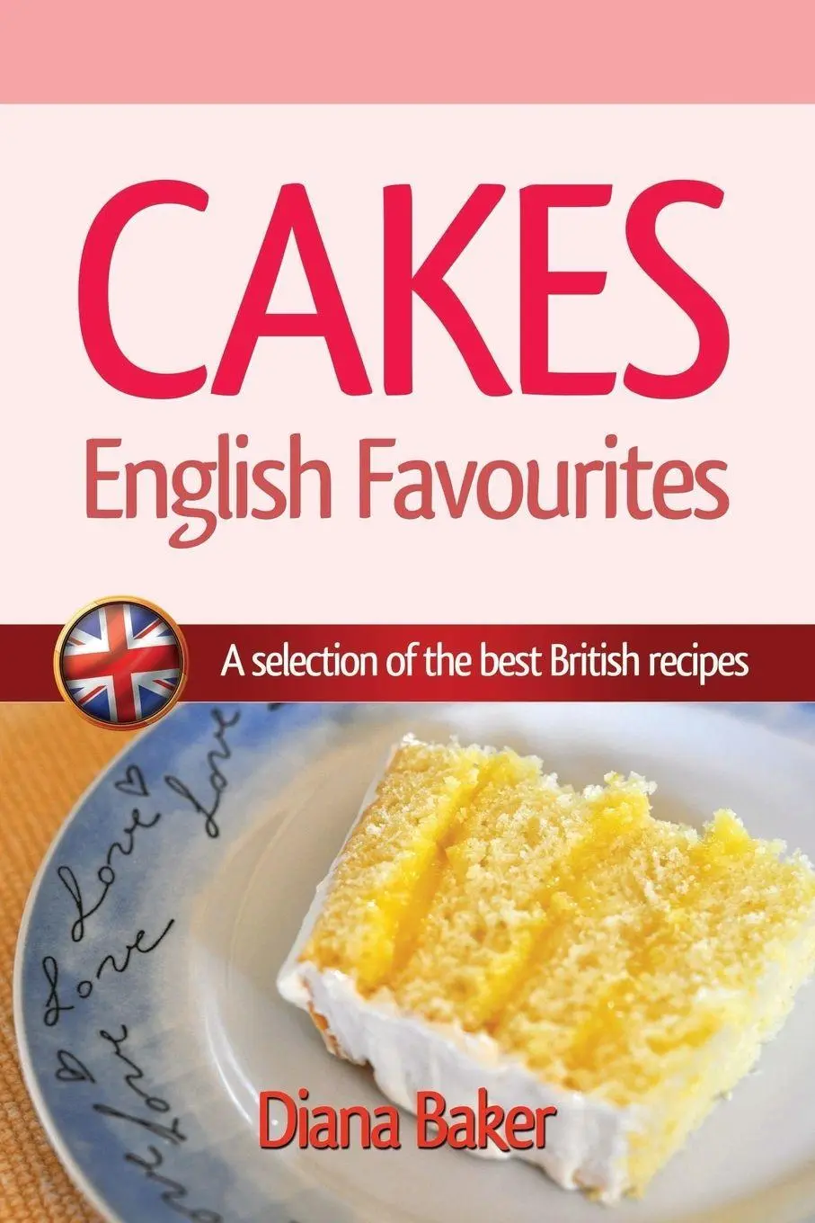 Cover: 9781683689577 | Cakes - English Favourites | A Selection of the Best British Recipes