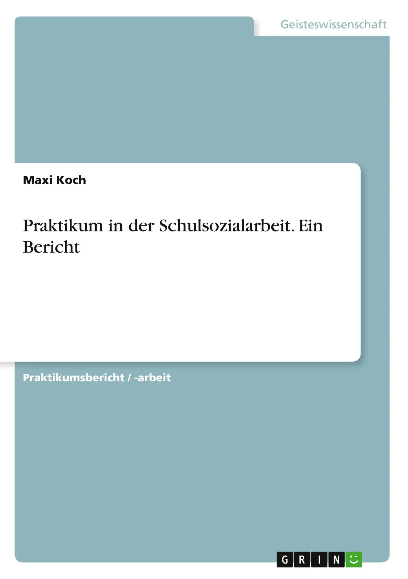 Cover: 9783346409577 | Praktikum in der Schulsozialarbeit. Ein Bericht | Maxi Koch | Buch