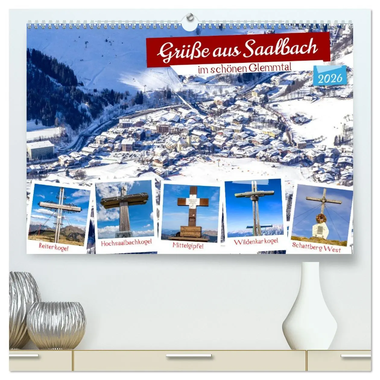 Cover: 9783457459577 | Grüße aus Saalbach (hochwertiger Premium Wandkalender 2026 DIN A2...