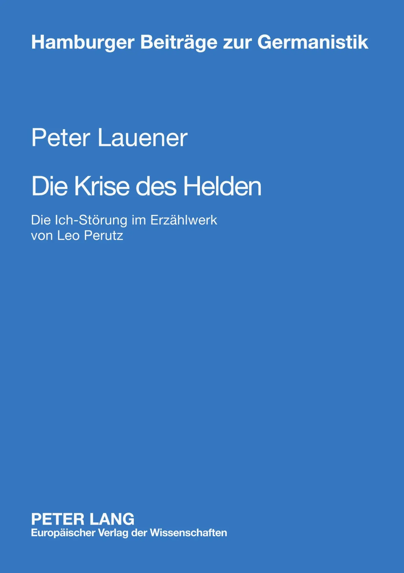 Cover: 9783631529577 | Die Krise des Helden | Die Ich-Störung im Erzählwerk von Leo Perutz