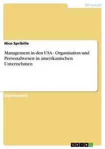 Cover: 9783640129577 | Management in den USA - Organisation und Personalwesen in...