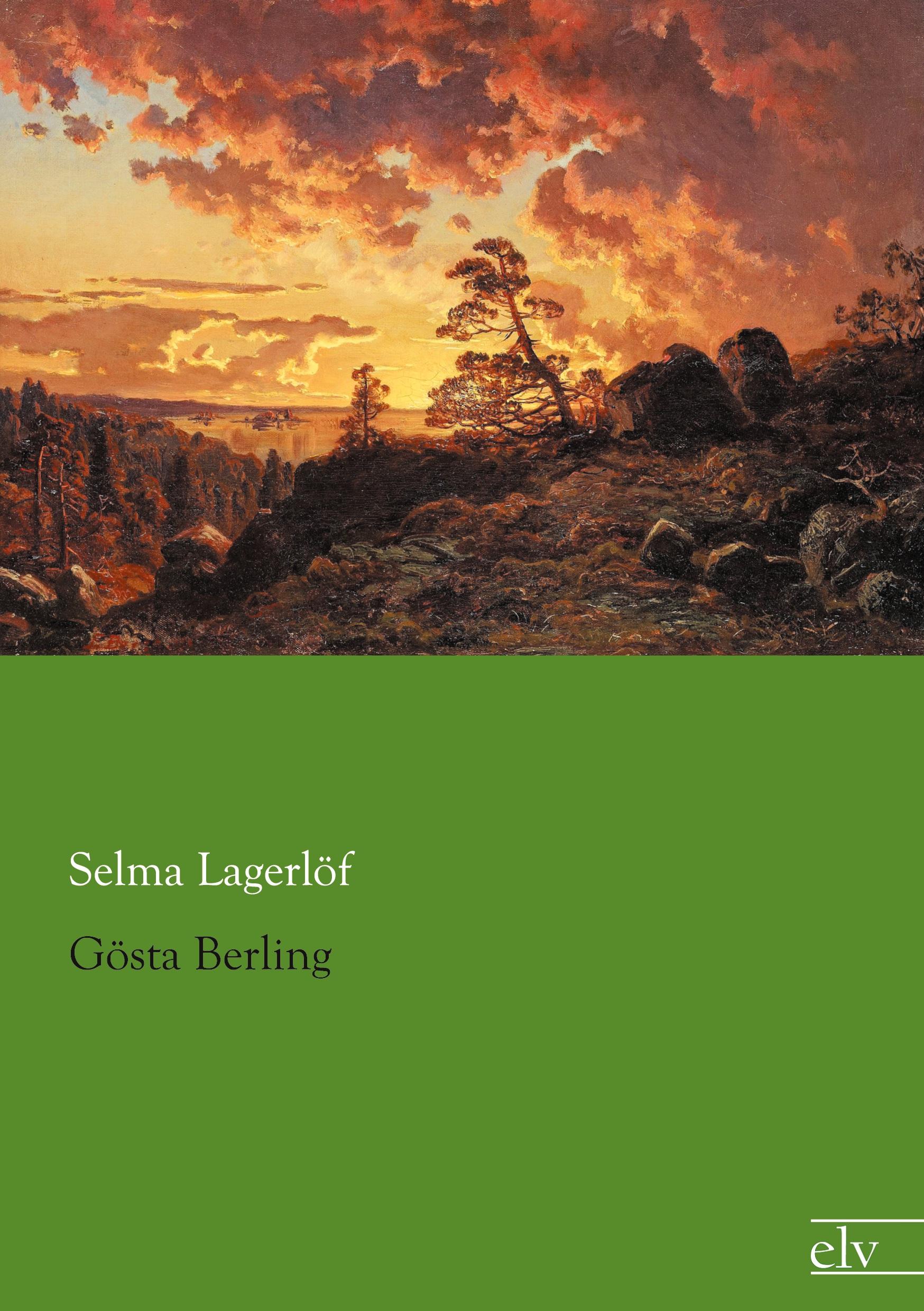 Gösta Berling | Selma Lagerlöf | Taschenbuch | Paperback | 288 S. | Deutsch | 2014 | Europäischer Literaturverlag | EAN 9783862679577 - Lagerlöf, Selma