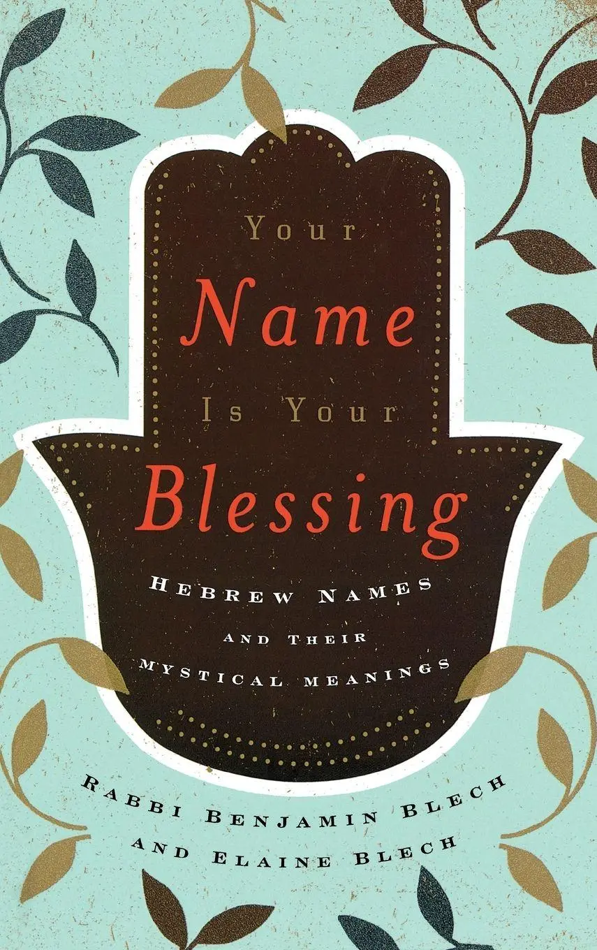 Cover: 9780765709677 | Your Name Is Your Blessing | Hebrew Names and Their Mystical Meanings