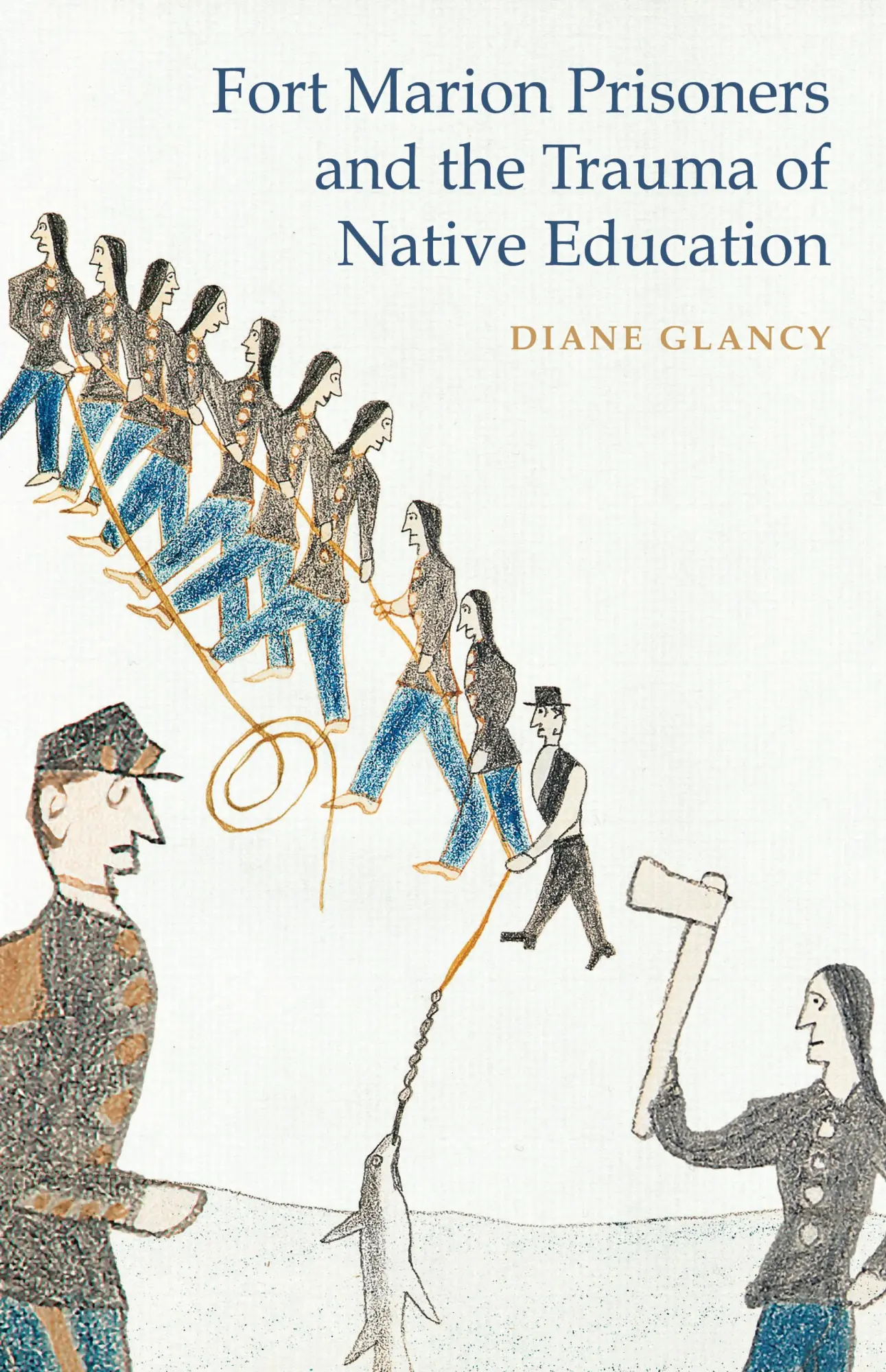 Cover: 9780803249677 | Fort Marion Prisoners and the Trauma of Native Education | Glancy