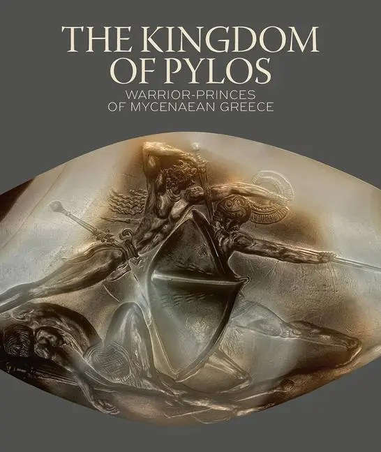 Cover: 9781606069677 | The Kingdom of Pylos | Warrior-Princes of Mycenaean Greece | Buch