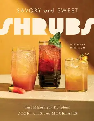 Cover: 9781682689677 | Savory and Sweet Shrubs | Michael Dietsch | Buch | Englisch | 2025