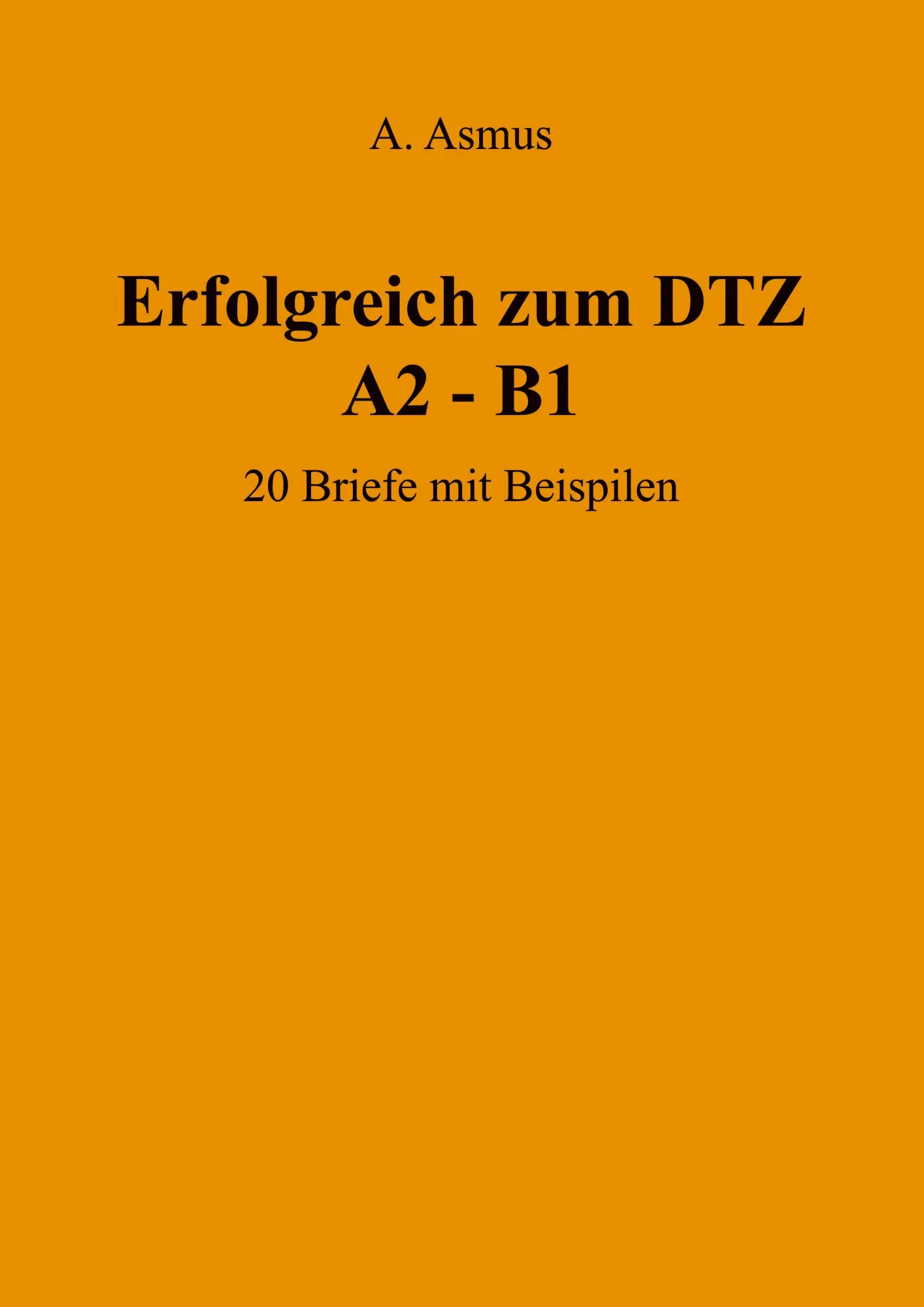 Cover: 9783759259677 | Erfolgreich zum DTZ A2 - B1 20 Briefe mit Beispielen | Aygul Asmus