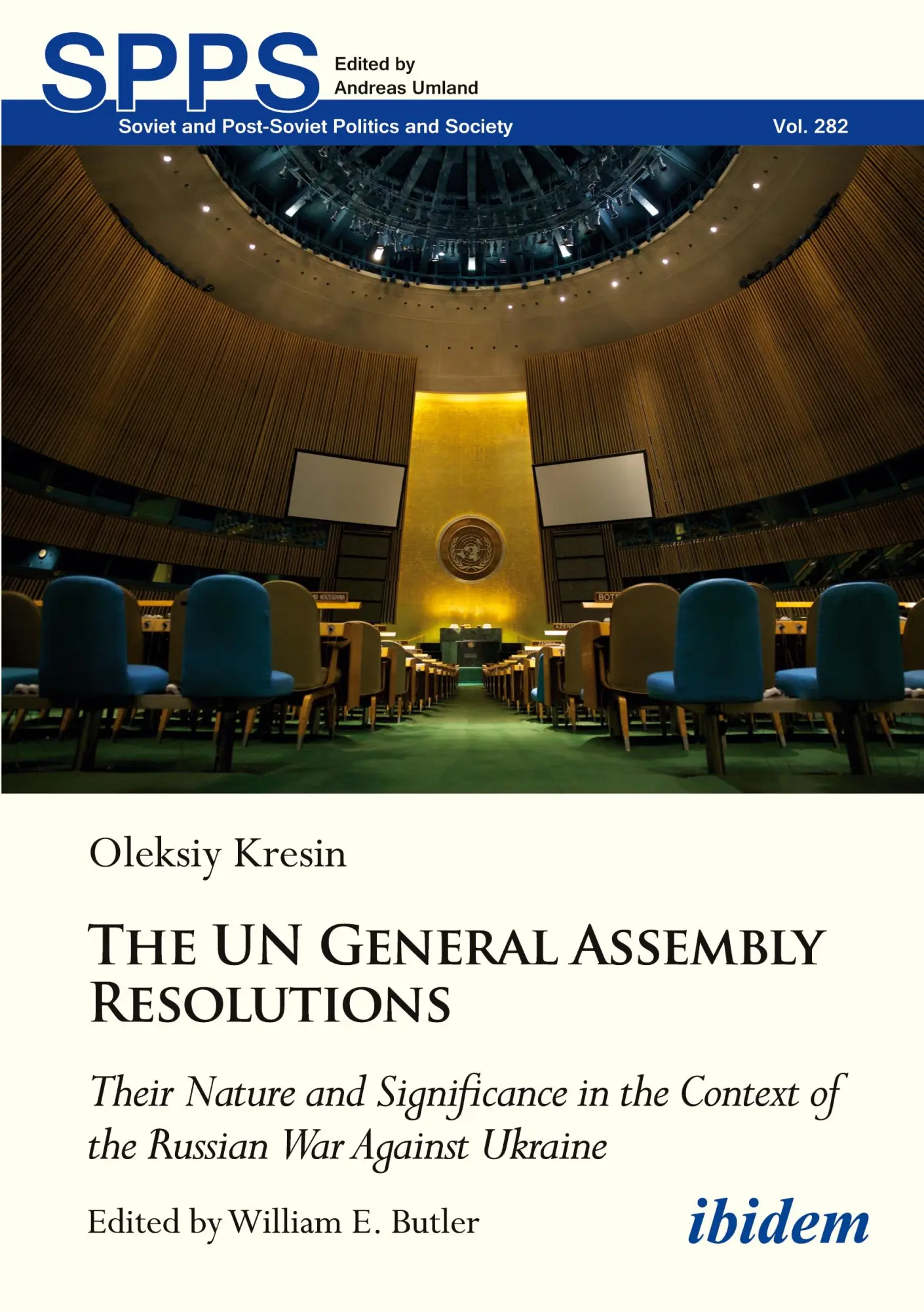The UN General Assembly Resolutions: Their Nature and Significance in the Context of the Russian War Against Ukraine (Soviet and Post-Soviet Politics and Society)