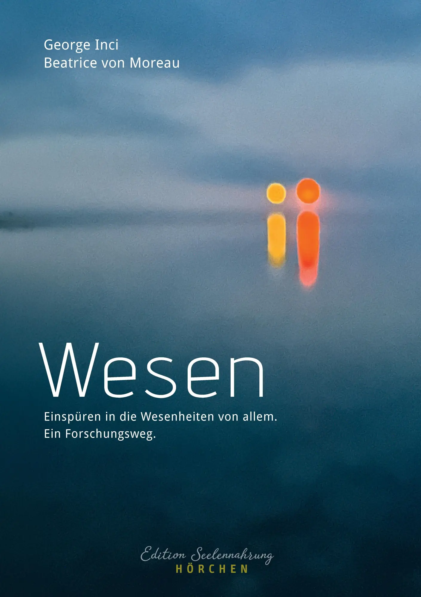 Cover: 9783981469677 | Wesen | Einspüren in die Wesenheiten von allem. Ein Forschungsweg.