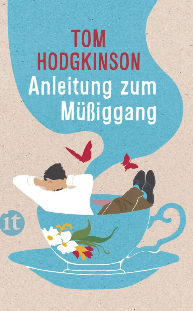 Cover: 9783458359777 | Anleitung zum Müßiggang | Tom Hodgkinson | Taschenbuch | 375 S. | 2013