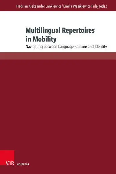 Autor: 9783847119777 | Multilingual Repertoires in Mobility | Lankiewicz (u. a.) | Buch