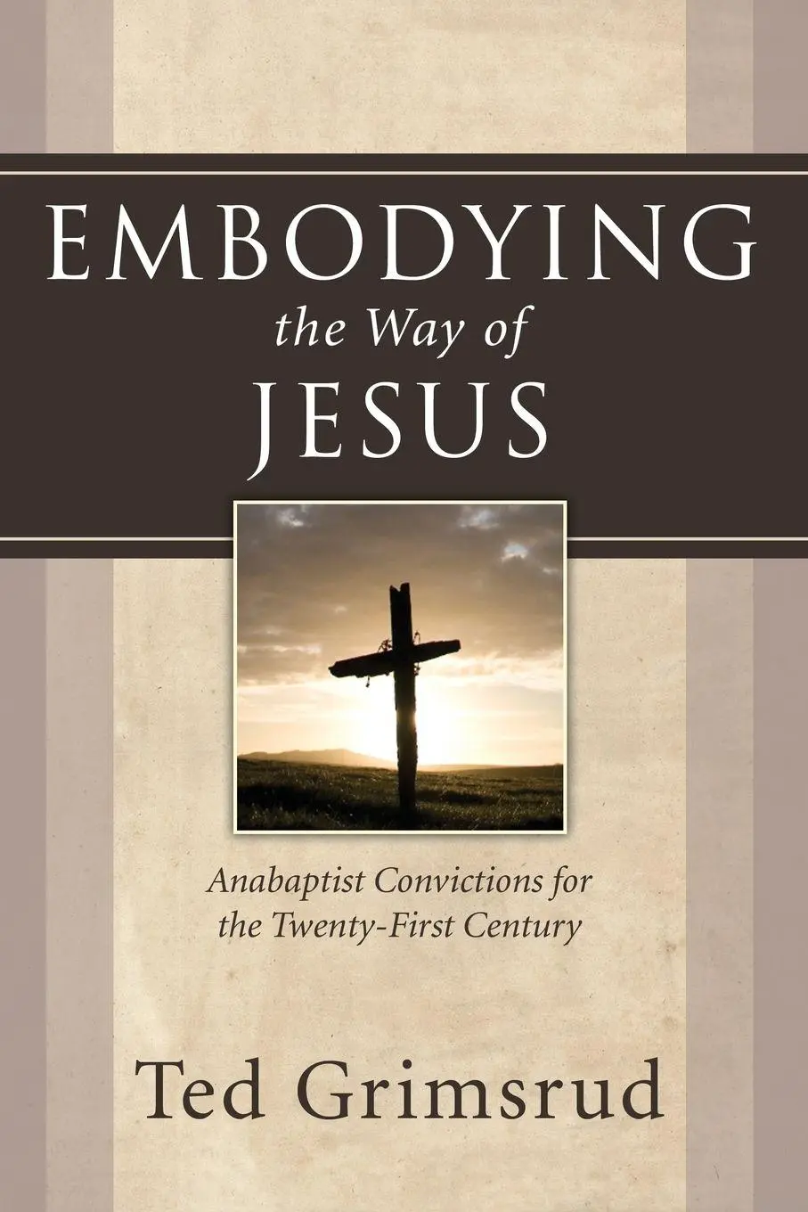 Cover: 9781597529877 | Embodying the Way of Jesus | Ted Grimsrud | Taschenbuch | Englisch