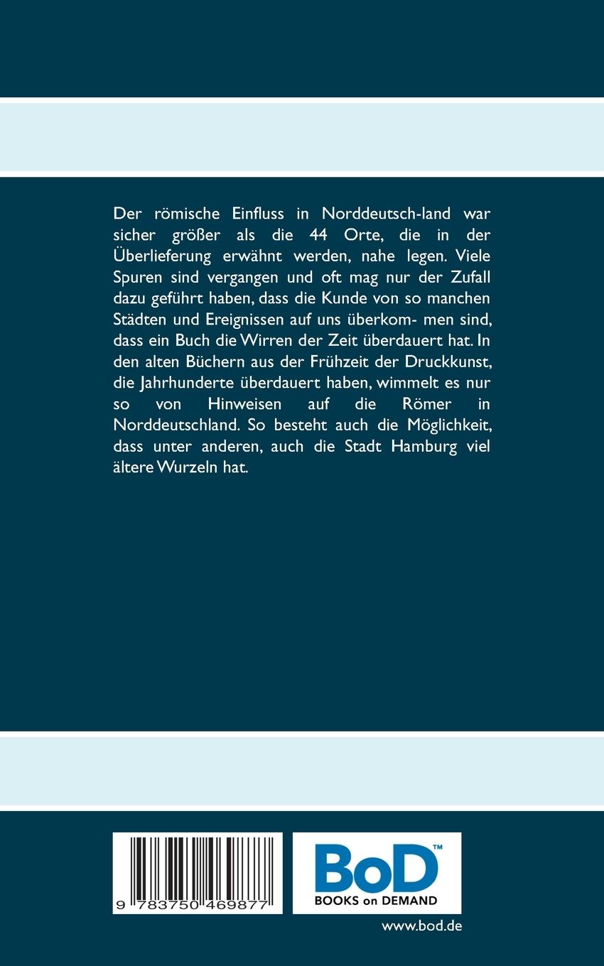 Rückseite: 9783750469877 | Die römischen Wurzeln von Hamburg | und anderen norddeutschen Städten
