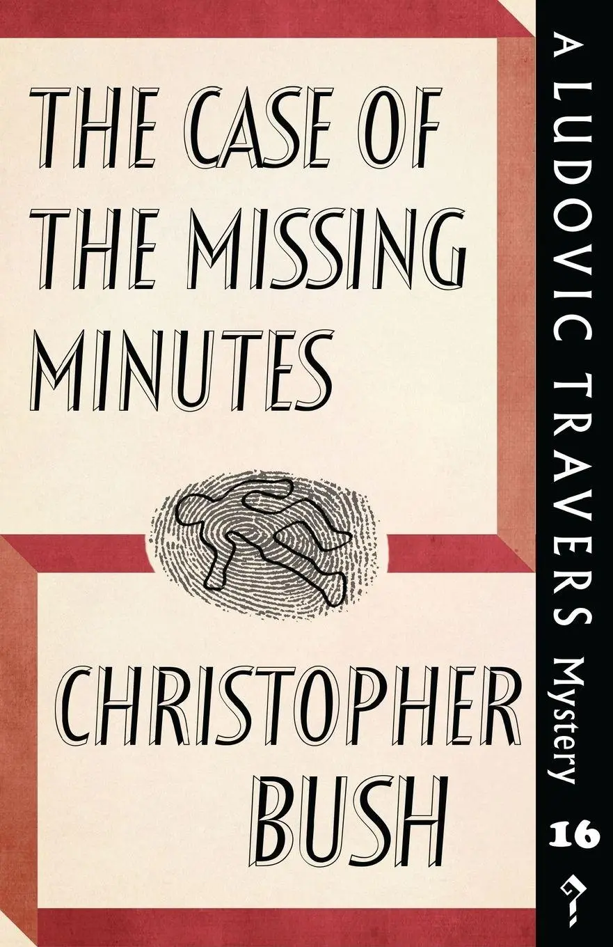 Cover: 9781911579977 | The Case of the Missing Minutes | A Ludovic Travers Mystery | Bush