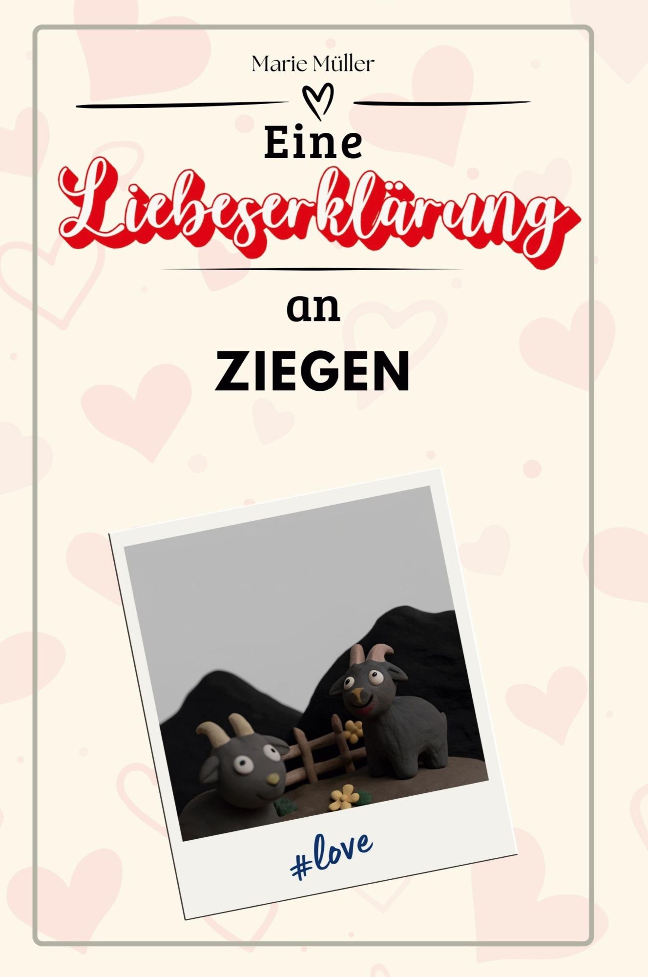 Cover: 9783759159977 | Eine Liebeserklärung an Ziegen | Marie Müller | Taschenbuch | Deutsch
