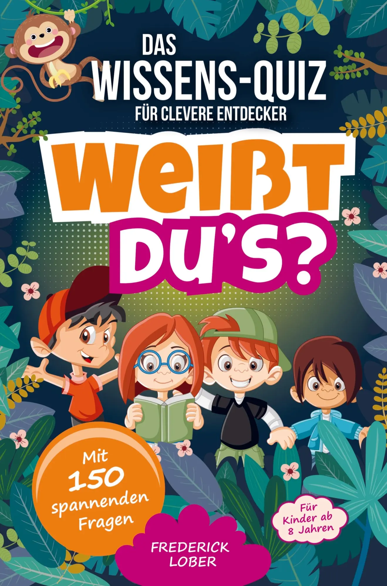 Cover: 9789403739977 | Weißt du's? Das Wissens-Quiz für clevere Entdecker | Frederick Lober