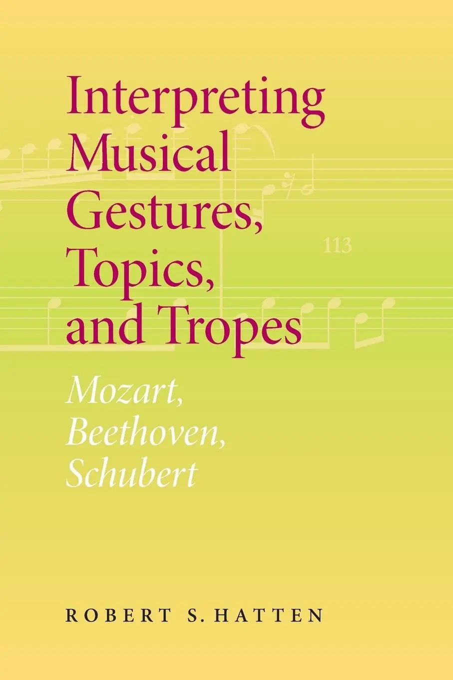 Cover: 9780253030078 | Interpreting Musical Gestures, Topics, and Tropes | Robert S Hatten