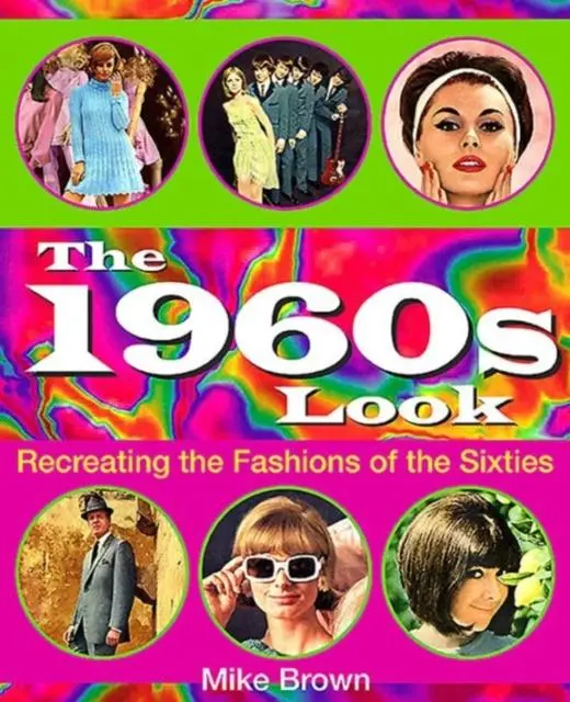Cover: 9781781220078 | The 1960s Look | Recreating the Fashions of the Sixties | Mike Brown