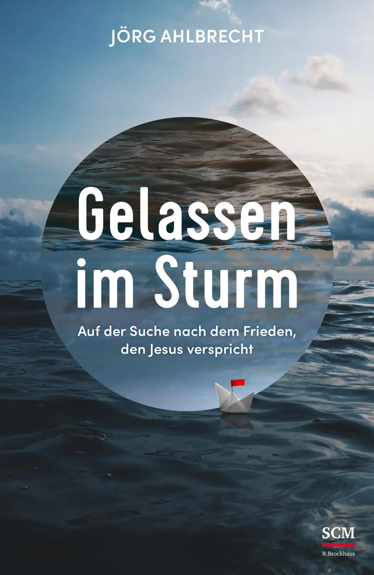 Cover: 9783417000078 | Gelassen im Sturm | Jörg Ahlbrecht | Buch | 176 S. | Deutsch | 2022