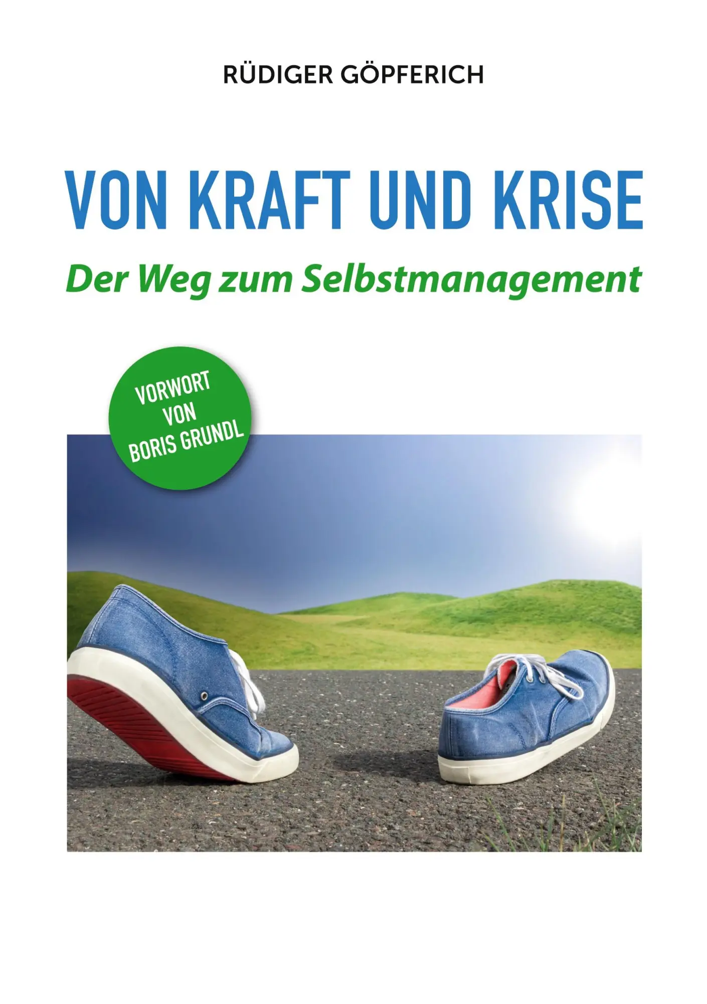 Cover: 9783755760078 | Von Kraft und Krise | Der Weg zum Selbstmanagement | Rüdiger Göpferich