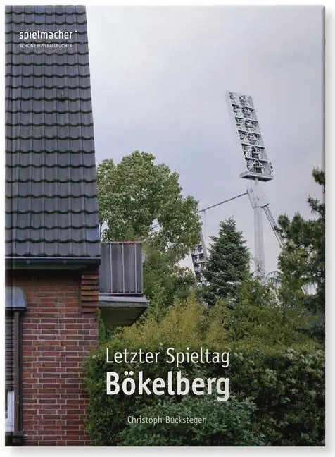 Cover: 9783956800078 | Letzter Spieltag Bökelberg | Christoph Buckstegen | Buch | Gebunden