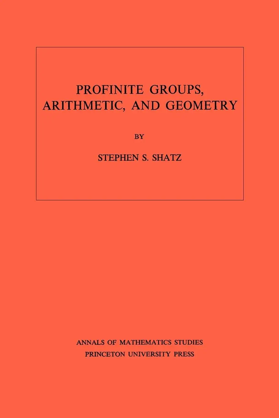 Cover: 9780691080178 | Profinite Groups, Arithmetic, and Geometry | Stephen S. Shatz | Buch Cover: 9780691080178 | Profinite Groups, Arithmetic, and Geometry | Stephen S. Shatz | Buch
