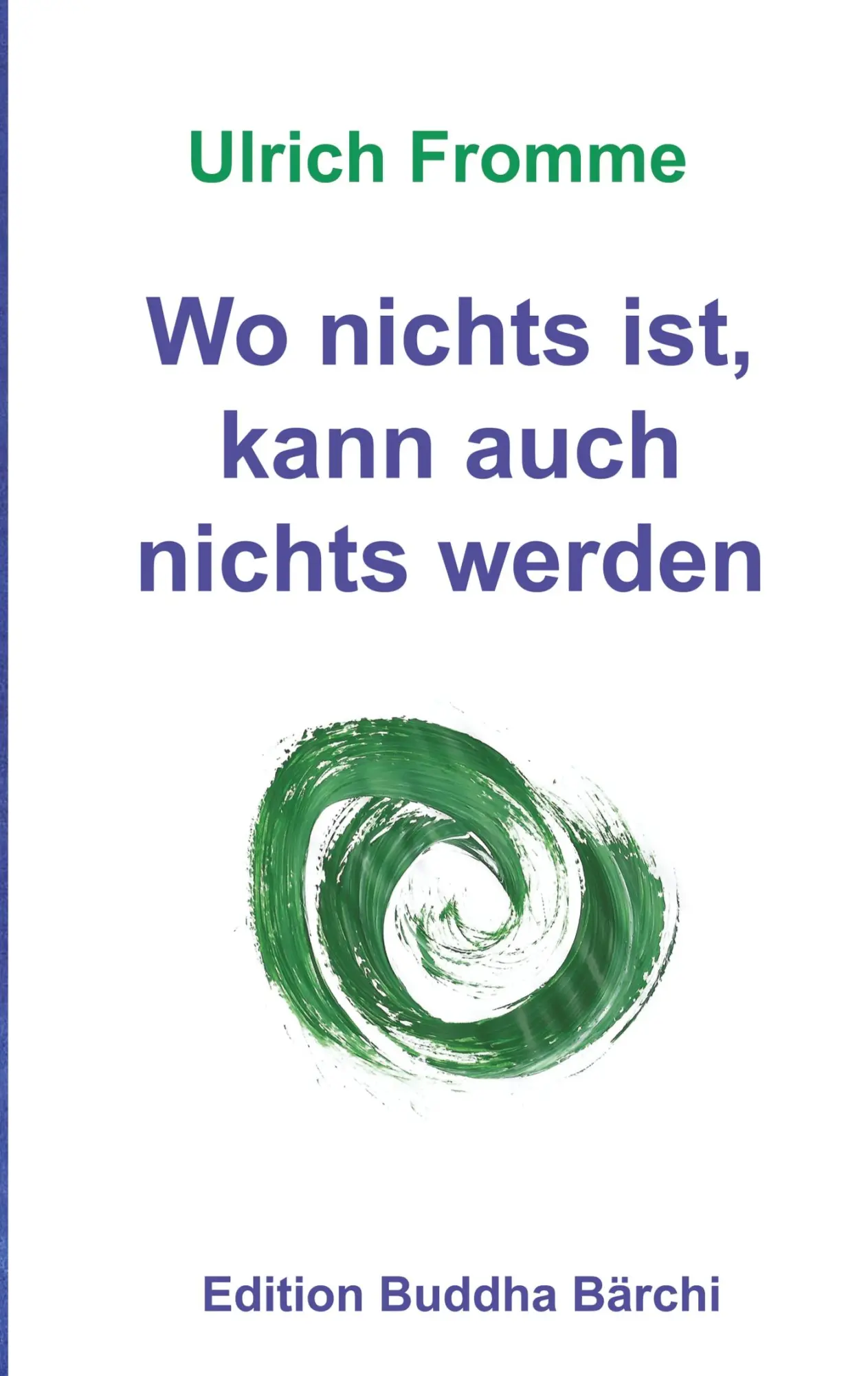 Cover: 9783748130178 | Wo nichts ist, kann auch nichts werden | Ulrich Fromme | Taschenbuch