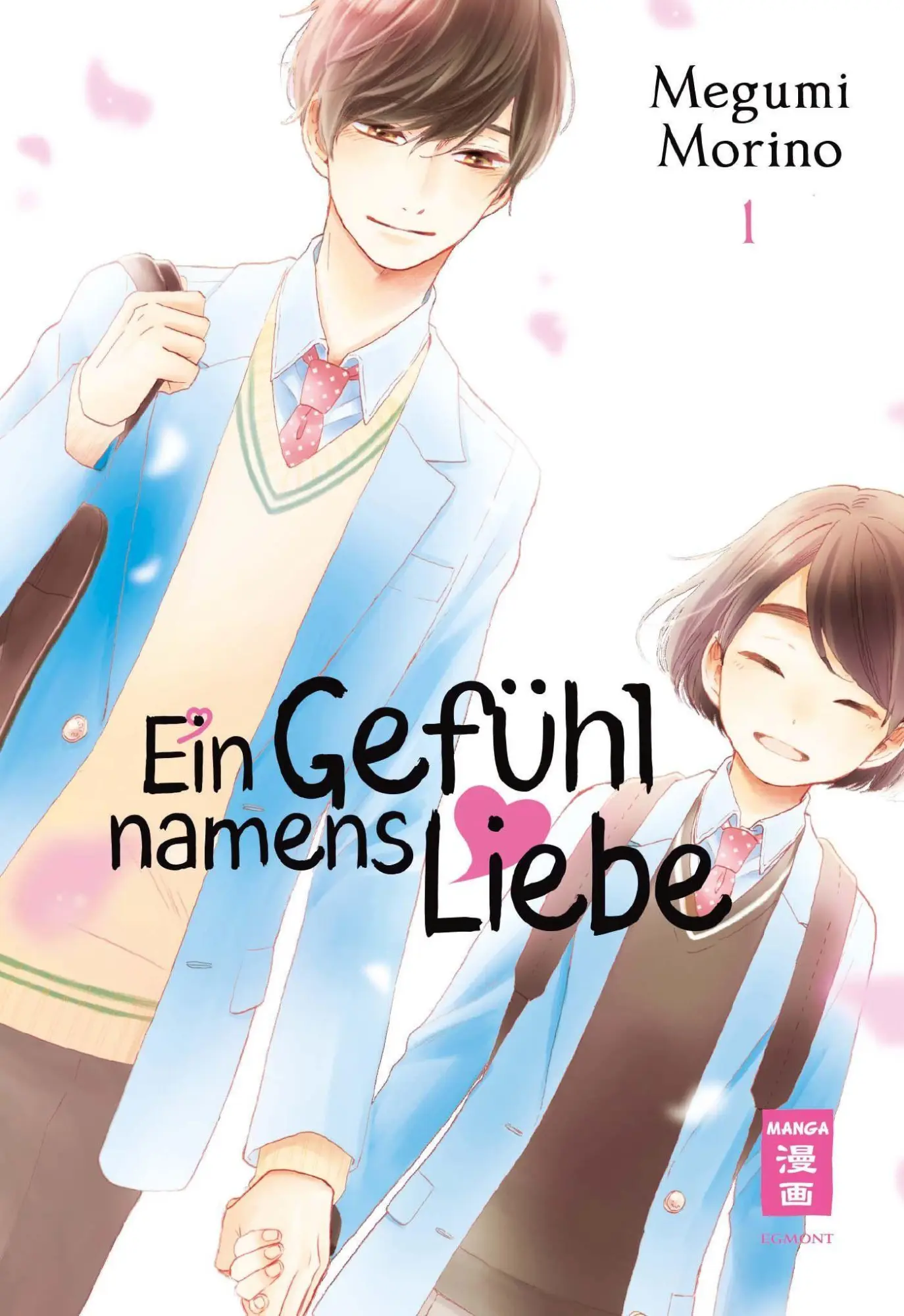 Cover: 9783770430178 | Ein Gefühl namens Liebe 01 | Megumi Morino | Taschenbuch | 208 S.