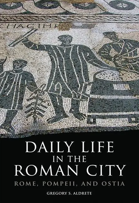 Cover: 9780806140278 | DAILY LIFE IN THE ROMAN CITY | Gregory S. Aldrete | Taschenbuch | 2009