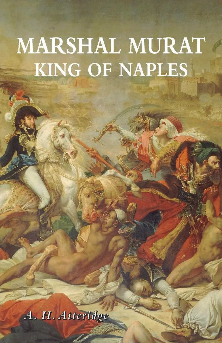 Cover: 9781474540278 | MARSHAL MURAT | KING OF NAPLES | A. H. Atteridge | Taschenbuch | 2024