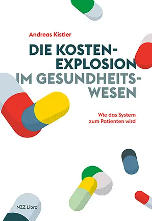 Cover: 9783039800278 | Die Kostenexplosion im Gesundheitswesen | Andreas Kistler | Buch