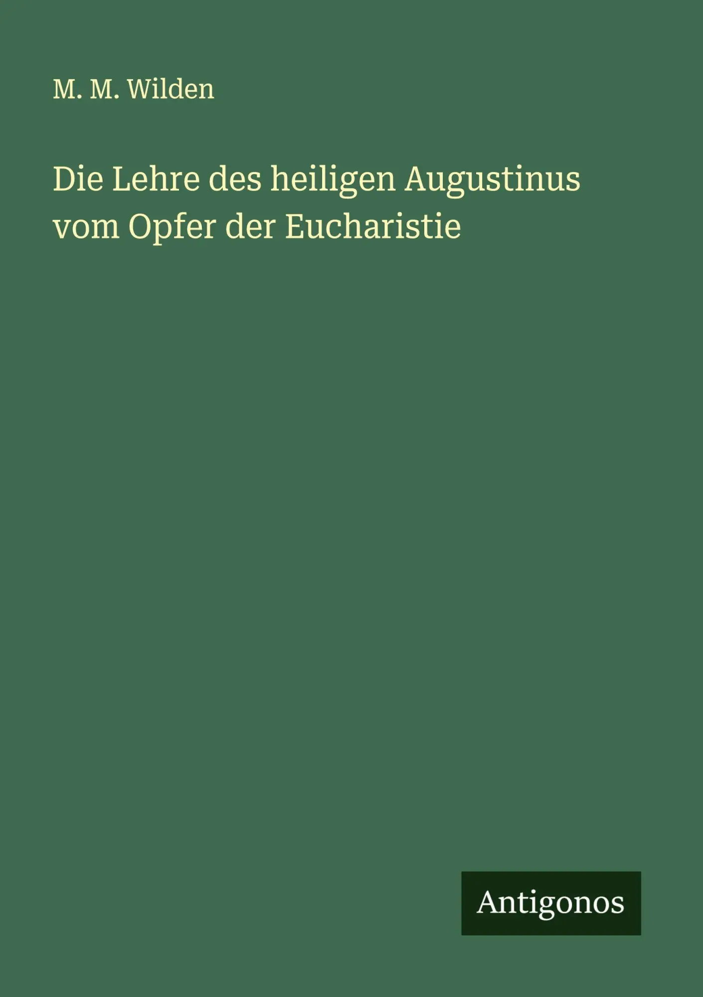 Cover: 9783386160278 | Die Lehre des heiligen Augustinus vom Opfer der Eucharistie | Wilden