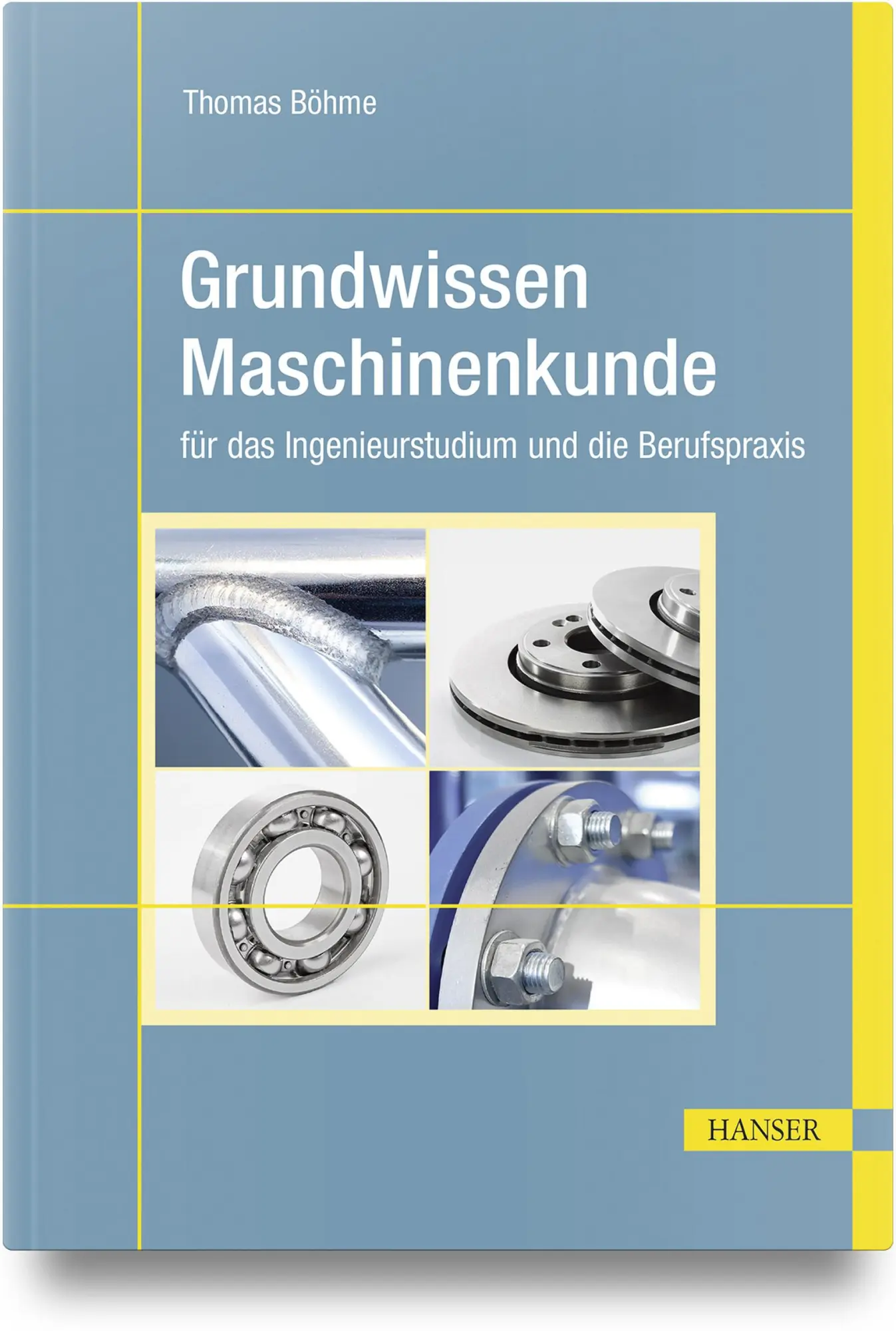 Cover: 9783446480278 | Grundwissen Maschinenkunde | Thomas Böhme | Buch | 532 S. | Deutsch