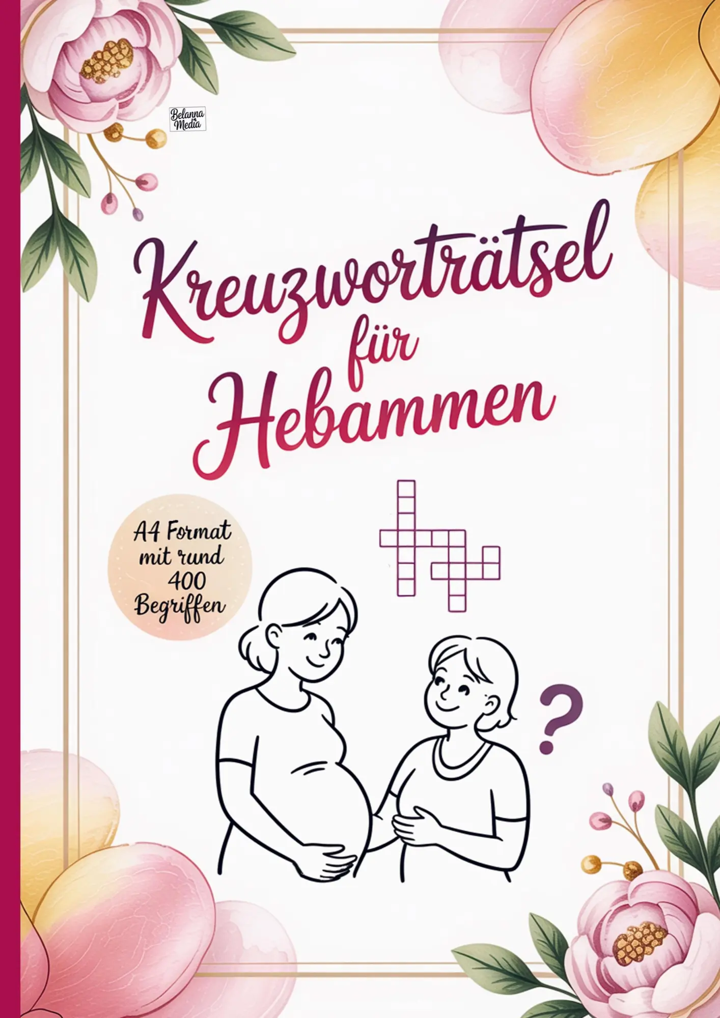 Cover: 9783693440278 | Kreuzworträtsel für Hebammen | Belanna Media | Taschenbuch | 52 S.