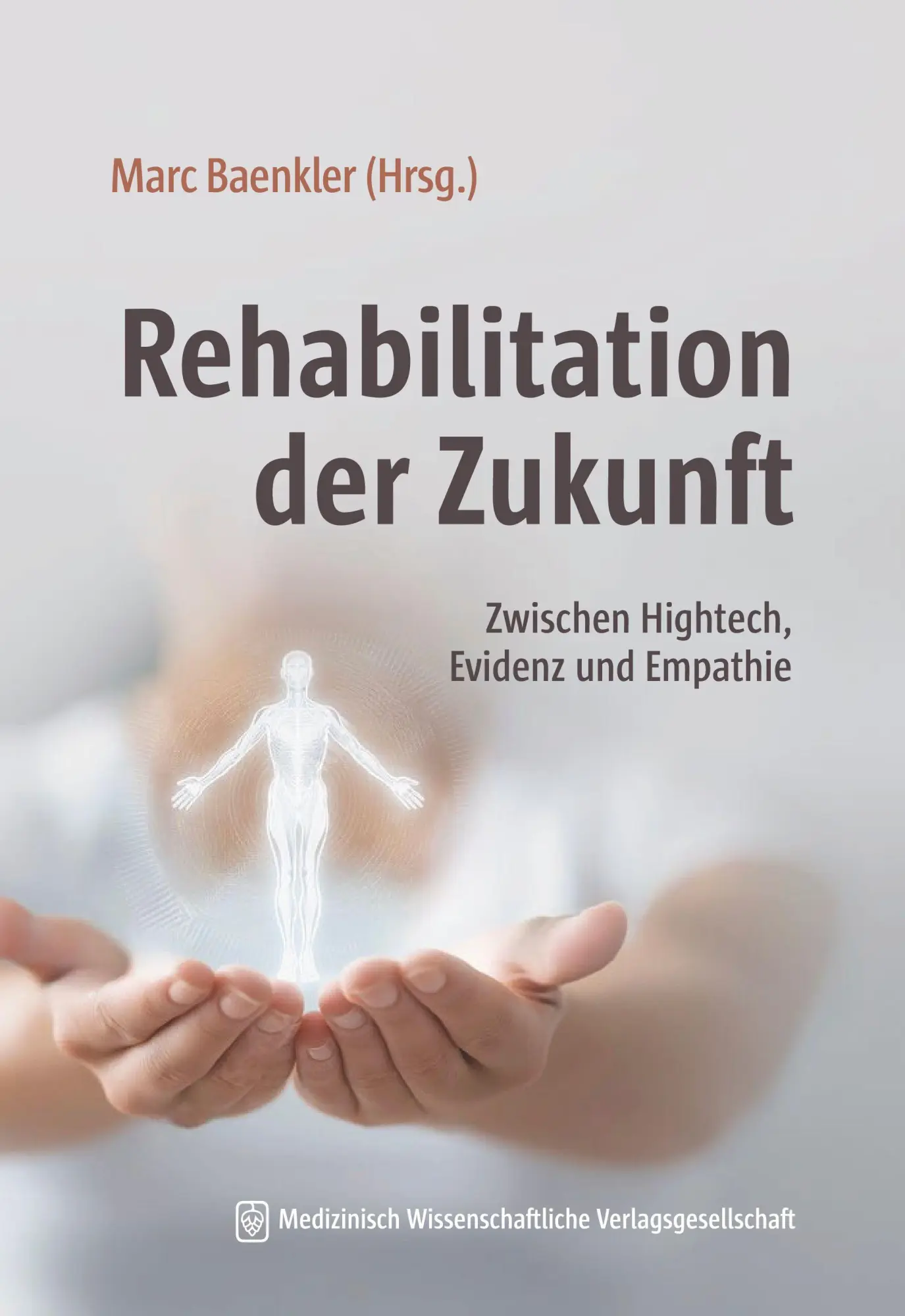 Cover: 9783775300278 | Rehabilitation der Zukunft | Zwischen Hightech, Evidenz und Empathie