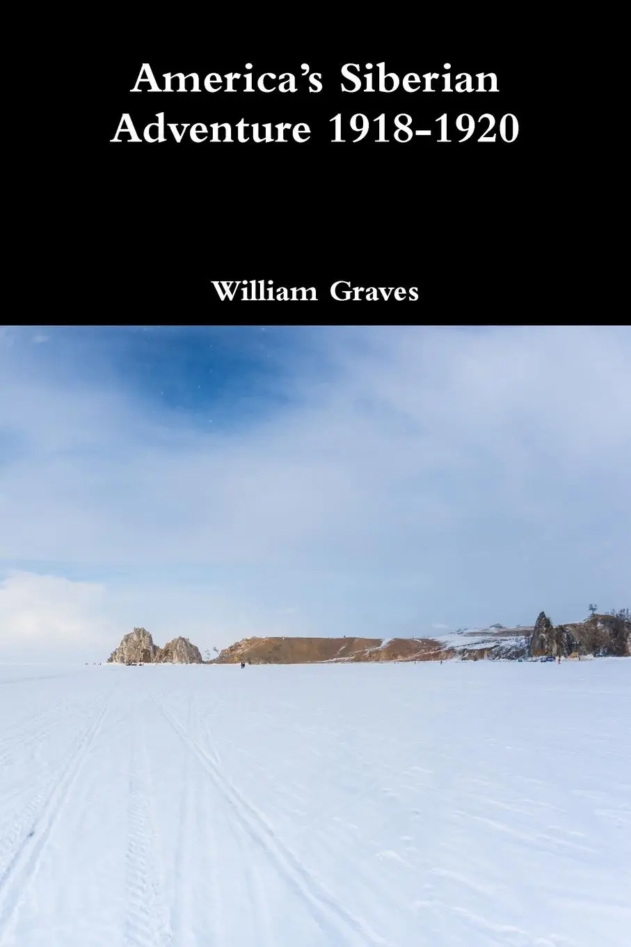 Cover: 9780359650378 | America's Siberian Adventure 1918-1920 | William Graves | Taschenbuch
