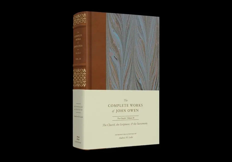 Cover: 9781433560378 | The Church, the Scriptures, and the Sacraments (Volume 28) | John Owen