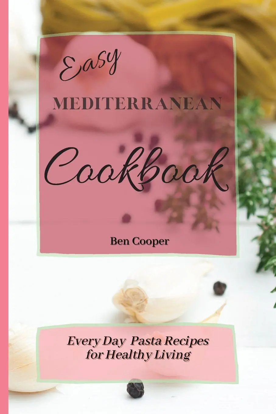 Cover: 9781802690378 | Easy Mediterranean Cookbook | Ben Cooper | Taschenbuch | Englisch