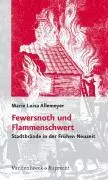 Cover: 9783525360378 | Fewersnoth und Flammenschwert | Stadtbrände in der Frühen Neuzeit