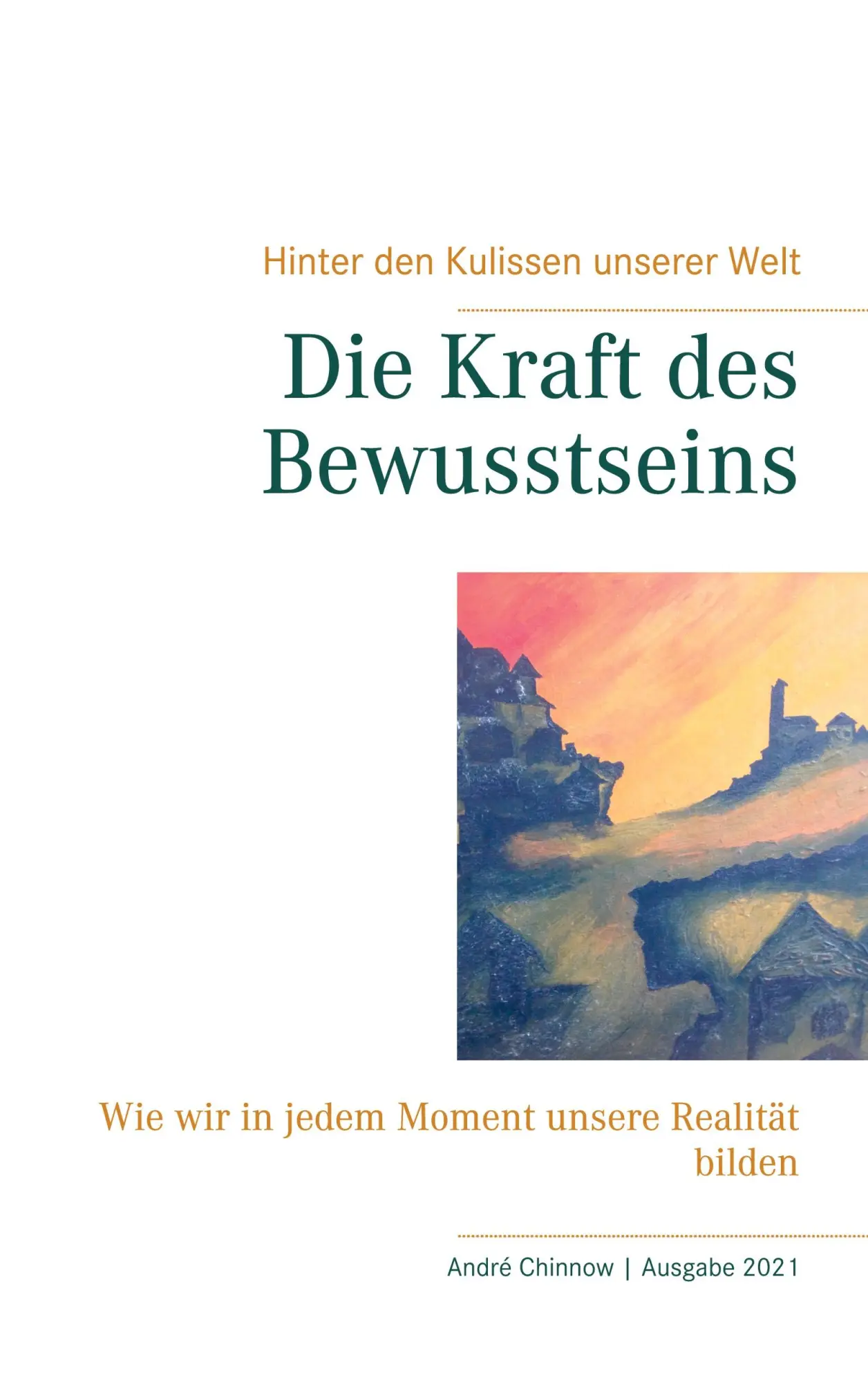 Cover: 9783752830378 | Die Kraft des Bewusstseins | André Chinnow | Taschenbuch | 436 S.