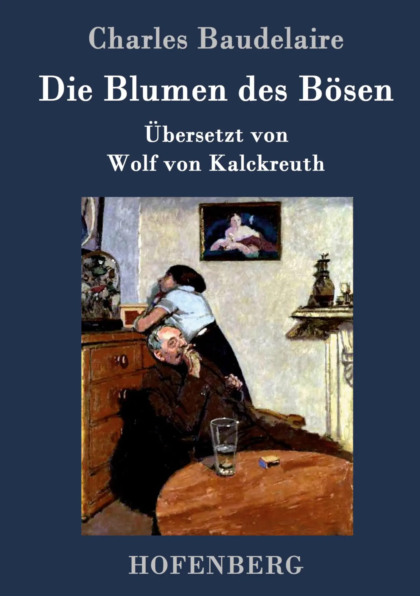 Cover: 9783843080378 | Die Blumen des Bösen | Übersetzt von Wolf von Kalckreuth | Baudelaire