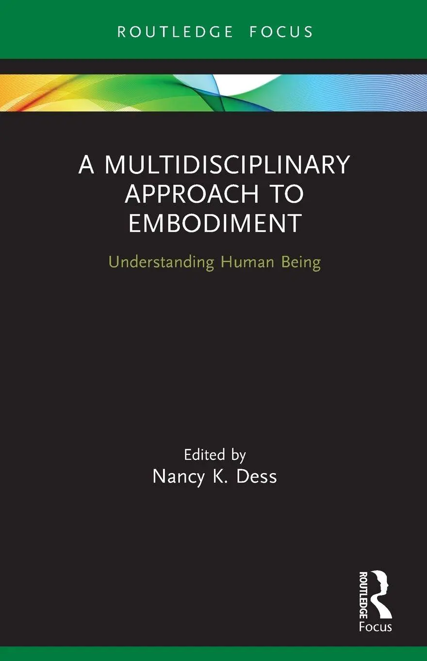 Cover: 9780367560478 | A Multidisciplinary Approach to Embodiment | Understanding Human Being