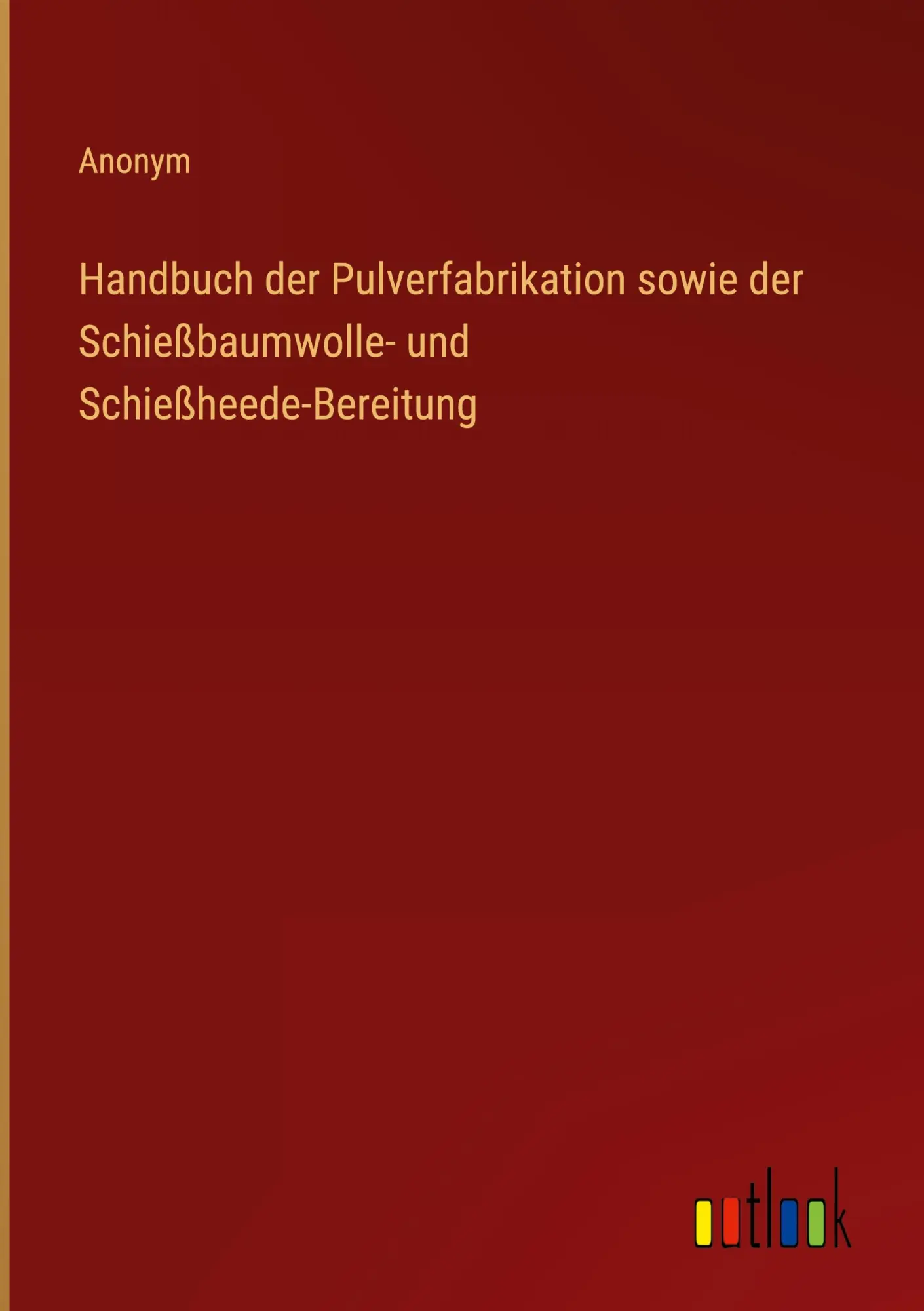Cover: 9783368700478 | Handbuch der Pulverfabrikation sowie der Schießbaumwolle- und...