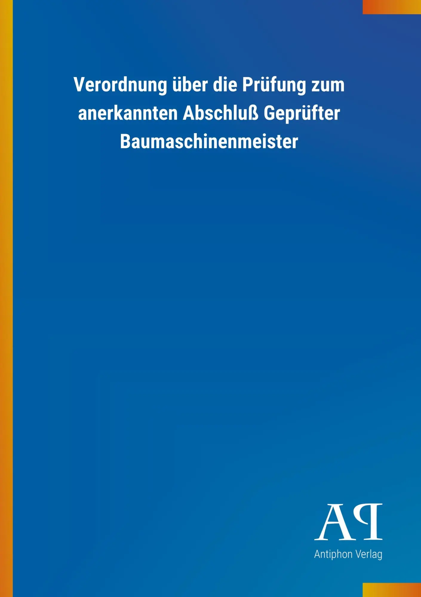 Cover: 9783731410478 | Verordnung über die Prüfung zum anerkannten Abschluß Geprüfter...